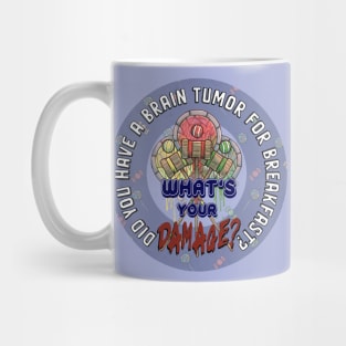 What is your damage - Heathers Mug